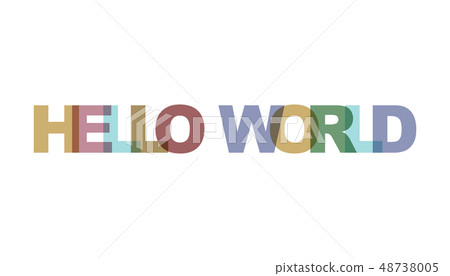Hello world, phrase overlap color no transparency. Hello world, phrase overlap color no transparency. 48738005
