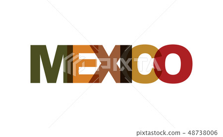 Mexico, phrase overlap color no transparency. Mexico, phrase overlap color no transparency. 48738006