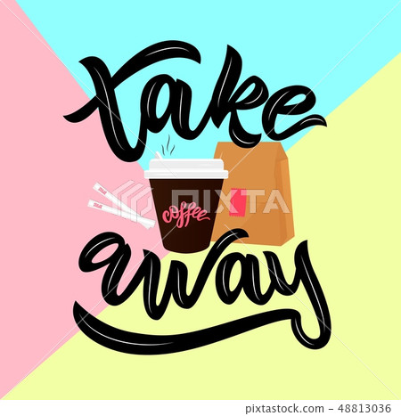 Take away hand lettering, cup of hot coffee, paper bag, sugar on colorful background. Vector Take away hand lettering, cup of hot coffee, paper bag, sugar on colorful background. Vector 48813036