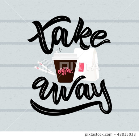 Take Out Lettering Take away hand lettering, cup of hot coffee,... - Stock Illustration ...