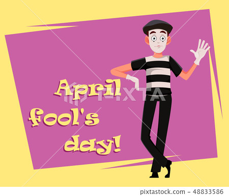 April Fool's Day greeting card with mime April Fool's Day greeting card with mime 48833586
