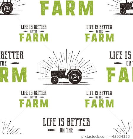 Farm seamless pattern design. Life is better on the Fatm quote and tractor in retro distressed style 48934333