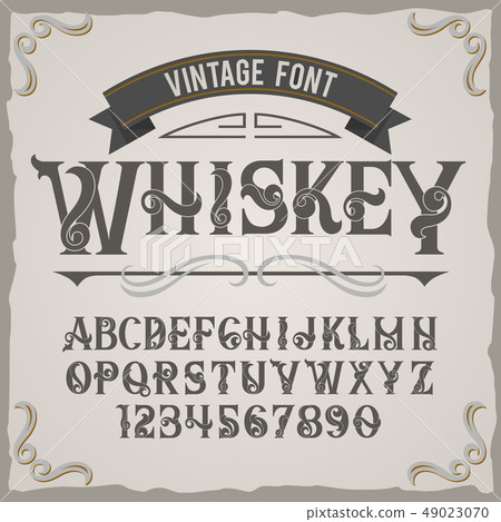 Vintage label typeface named "Whiskey". Vintage label typeface named "Whiskey". 49023070