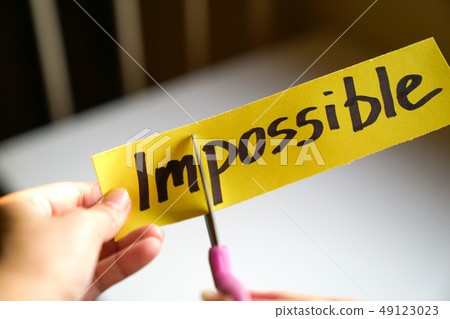 Cutting out the word Impossible to Possible Cutting out the word Impossible to Possible 49123023