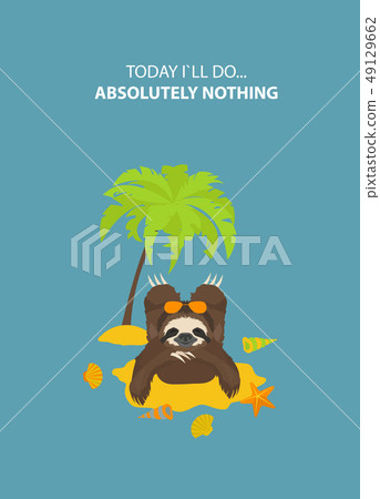 The story of one sloth. Traveling, holiday. Funny The story of one sloth. Traveling, holiday. Funny 49129662