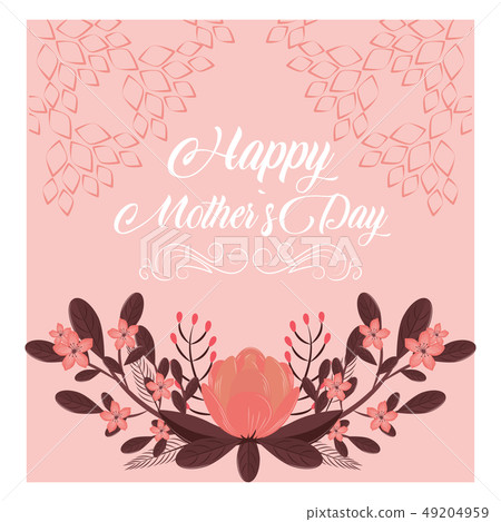 Happy mothers day Happy mothers day 49204959