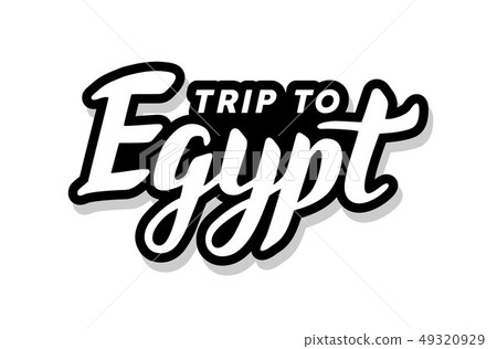 Trip to Egypt calligraphy template text for your design illustration concept. Handwritten lettering Trip to Egypt calligraphy template text for your design illustration concept. Handwritten lettering 49320929