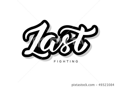 Last fighting calligraphy template text for your design illustration concept. Handwritten lettering Last fighting calligraphy template text for your design illustration concept. Handwritten lettering 49321084