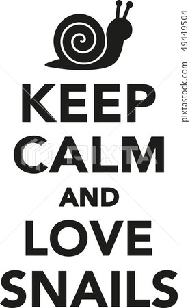 Keep calm and love snails 49449504