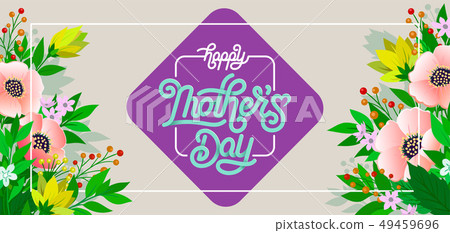 Happy Mothers Day beautiful greeting card. Bright vector illustration with colorful trend floral Happy Mothers Day beautiful greeting card. Bright vector illustration with colorful trend floral 49459696