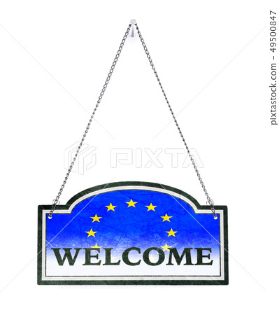 The EU welcomes you! Old metal sign isolated The EU welcomes you! Old metal sign isolated 49500847