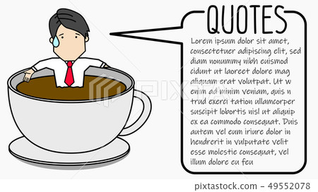Businessman relaxing in hot coffee Businessman relaxing in hot coffee 49552078