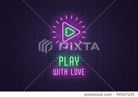 Neon composition of Play with Love, vector sign 49587295
