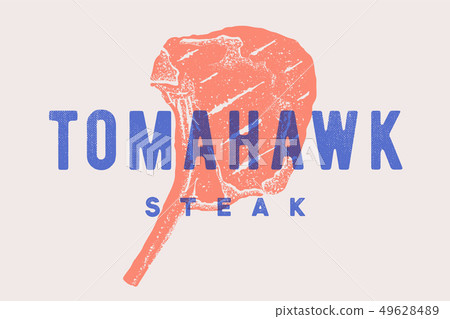Steak, Tomahawk. Poster with steak silhouette, text Steak, Tomahawk. Poster with steak silhouette, text 49628489