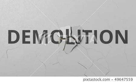 Breaking concrete wall with painted DEMOLITION word. Conceptual 3D rendering Breaking concrete wall with painted DEMOLITION word. Conceptual 3D rendering 49647559