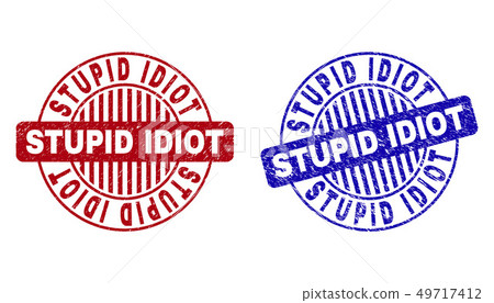 Grunge STUPID IDIOT Textured Round Watermarks Grunge STUPID IDIOT Textured Round Watermarks 49717412