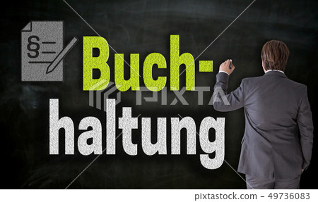 Businessman is writing with chalk Buchhaltung (in Businessman is writing with chalk Buchhaltung (in 49736083