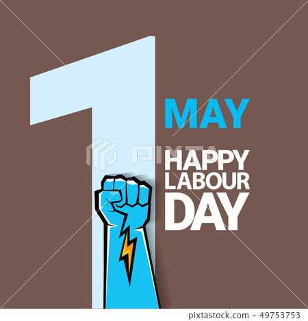 1 may - happy labour day. vector happy labour day poster or banner with clenched fist. workers day 1 may - happy labour day. vector happy labour day poster or banner with clenched fist. workers day 49753753