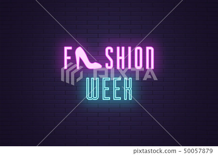 Neon composition of headline Fashion Week. Text Neon composition of headline Fashion Week. Text 50057879