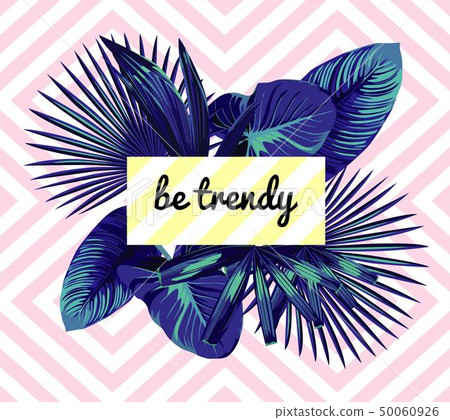 be trendy slogan. Blue palm leaves print be trendy slogan. Blue palm leaves print 50060926
