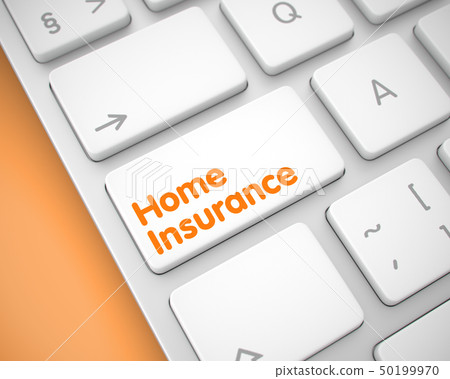 Home Insurance - Text on the White Keyboard Button. 3D. 50199970