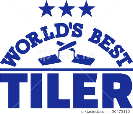 World's best Tiler World's best Tiler 50475310