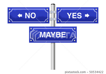Yes No Maybe Make Decision Street Sign 50534422