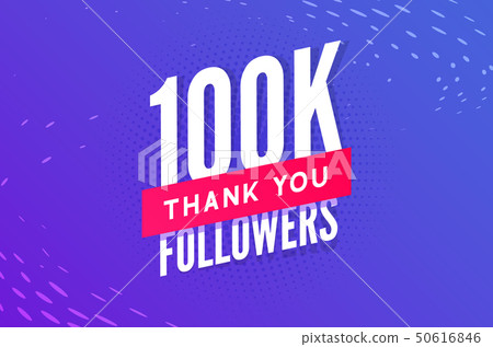 100000 followers vector. Greeting social card thank you followers. Congratulations 100k follower 50616846