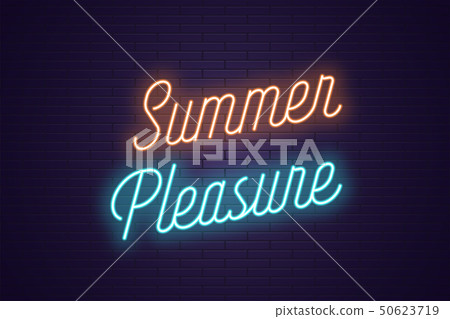 Neon lettering of Summer Pleasure. Glowing text Neon lettering of Summer Pleasure. Glowing text 50623719