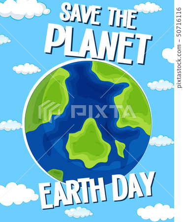 Save the planet earth day Save the planet earth day 50716116