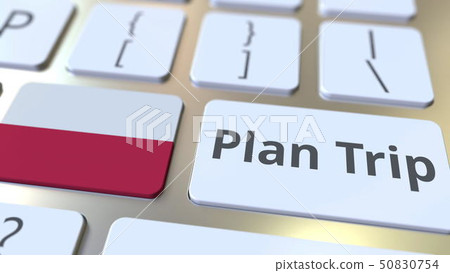 PLAN TRIP text and flag of Poland on the computer keyboard, travel related 3D rendering 50830754