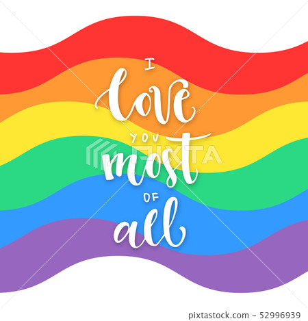 Poster with rainbow flag and text I love you most of all Poster with rainbow flag and text I love you most of all 52996939