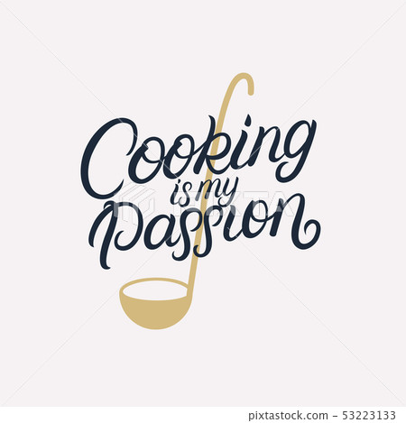 Cooking is my passion hand written lettering quote 53223133