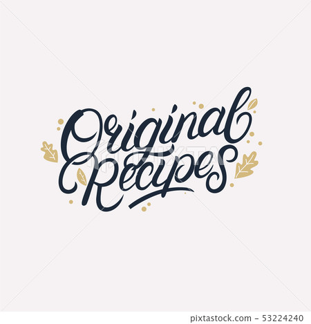 Original recipes hand written lettering. Original recipes hand written lettering. 53224240
