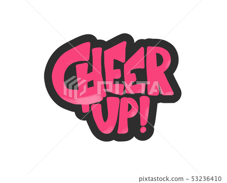 Cheer up handwritten quote. Vector text isolated. 53236410