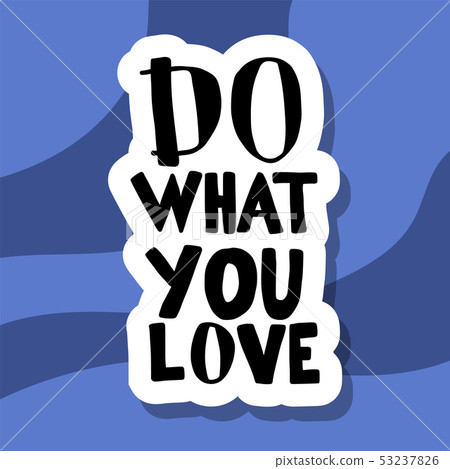 Do what you love vector quote composition. Do what you love vector quote composition. 53237826