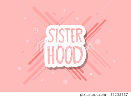 Sisterhood text with decor. Vector illustration. 53238587