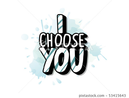 I choose you handwritten vector lettering. - Stock Illustration ...