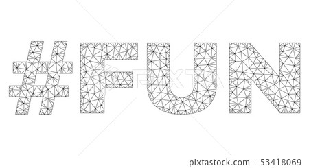 Polygonal Mesh #FUN Text Label Polygonal Mesh #FUN Text Label 53418069