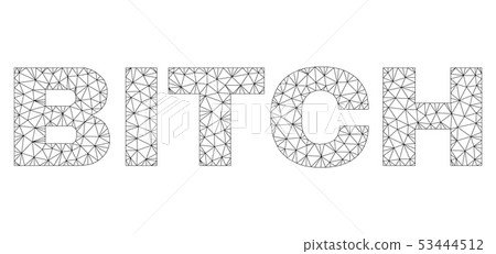 Polygonal Network BITCH Text Label Polygonal Network BITCH Text Label 53444512
