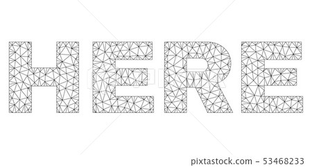 Polygonal Wire Frame HERE Text Label 53468233