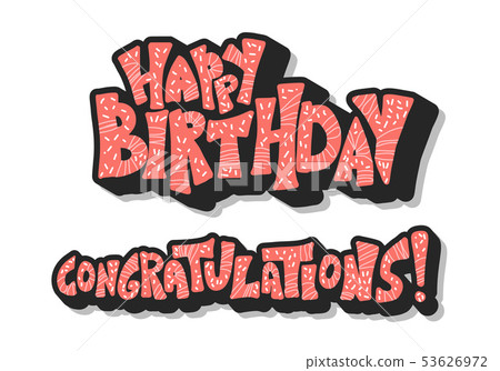 Happy birthday hand drawn quote. Vector text. Happy birthday hand drawn quote. Vector text. 53626972