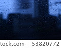Window with raindrops 53820772
