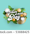 Text have a nice day with white and golden 53888425