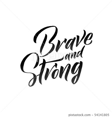Brave and Strong hand drawn vector lettering. Isolated on white background Brave and Strong hand drawn vector lettering. Isolated on white background 54141805