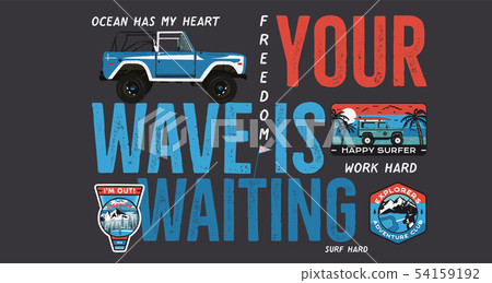 Camping surf badge design. Outdoor adventure logo with quote - Your wave is waiting, for t shirt 54159192