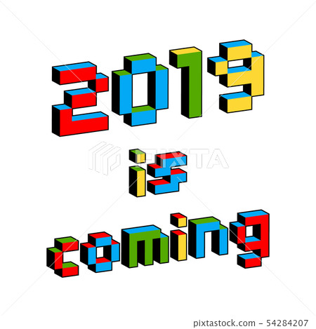 2019 Is Coming text in style of old 8-bit video 2019 Is Coming text in style of old 8-bit video 54284207