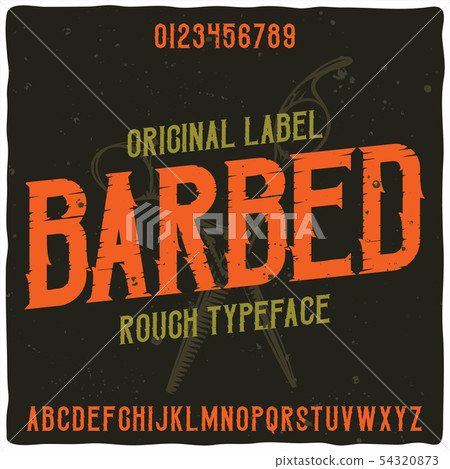 Original label typeface named "Barbed". Original label typeface named "Barbed". 54320873