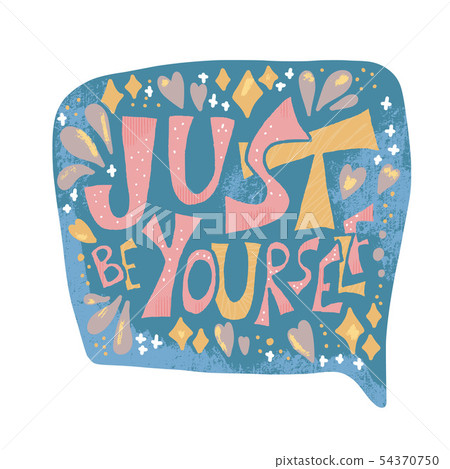 Just be yourself quote. Vector concept design. 54370750