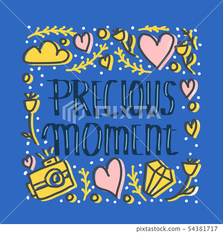 Precious moment poster text. Vector concept design Precious moment poster text. Vector concept design 54381717